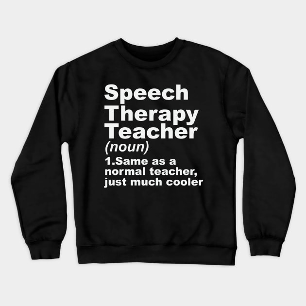 Speech Language Teacher Definition Funny SLP Crewneck Sweatshirt by Visual Vibes